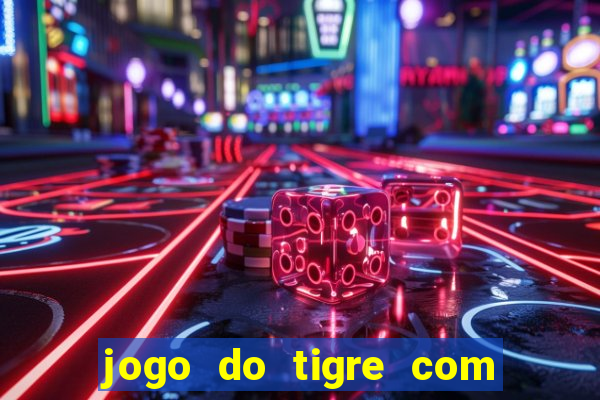 jogo do tigre com 5 reais